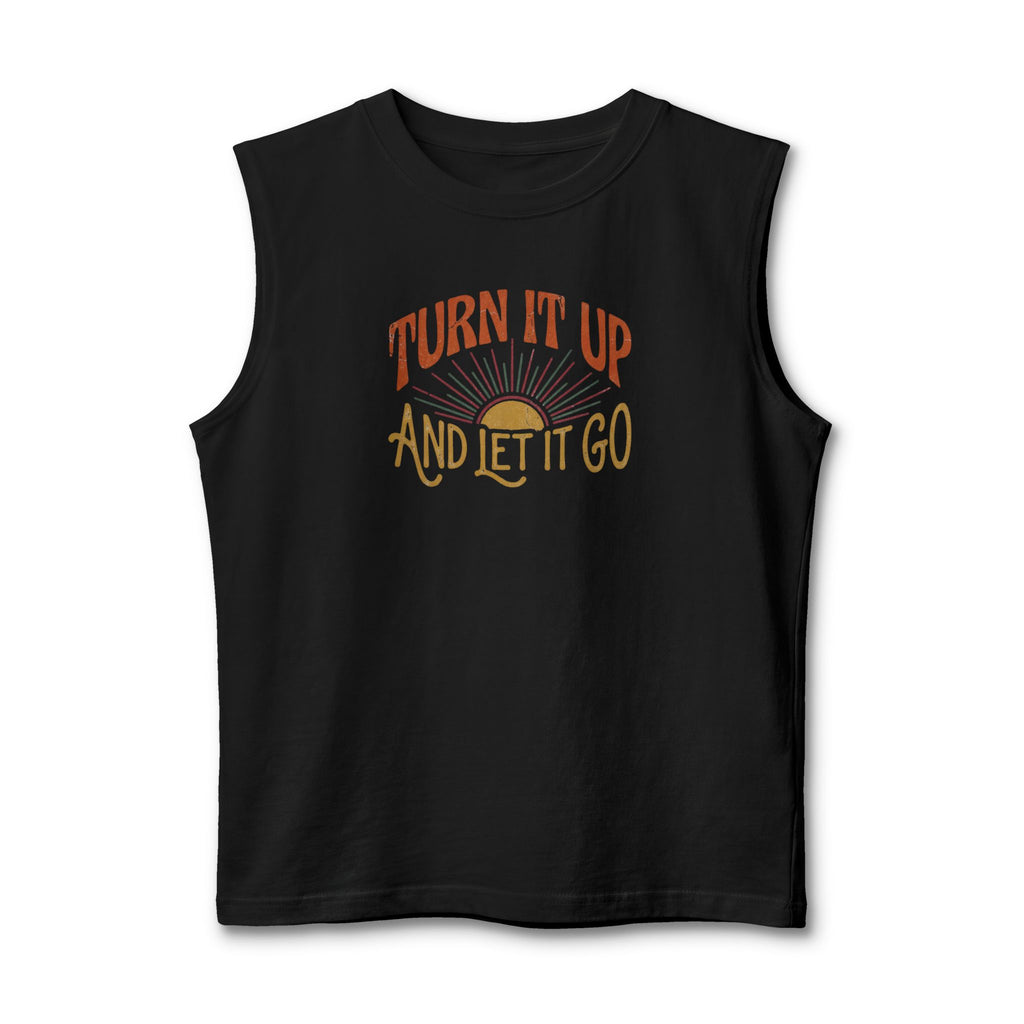 Turn It Up Muscle Tank — "Turn It Up and Let It Go" Retro Graphic Tank Top