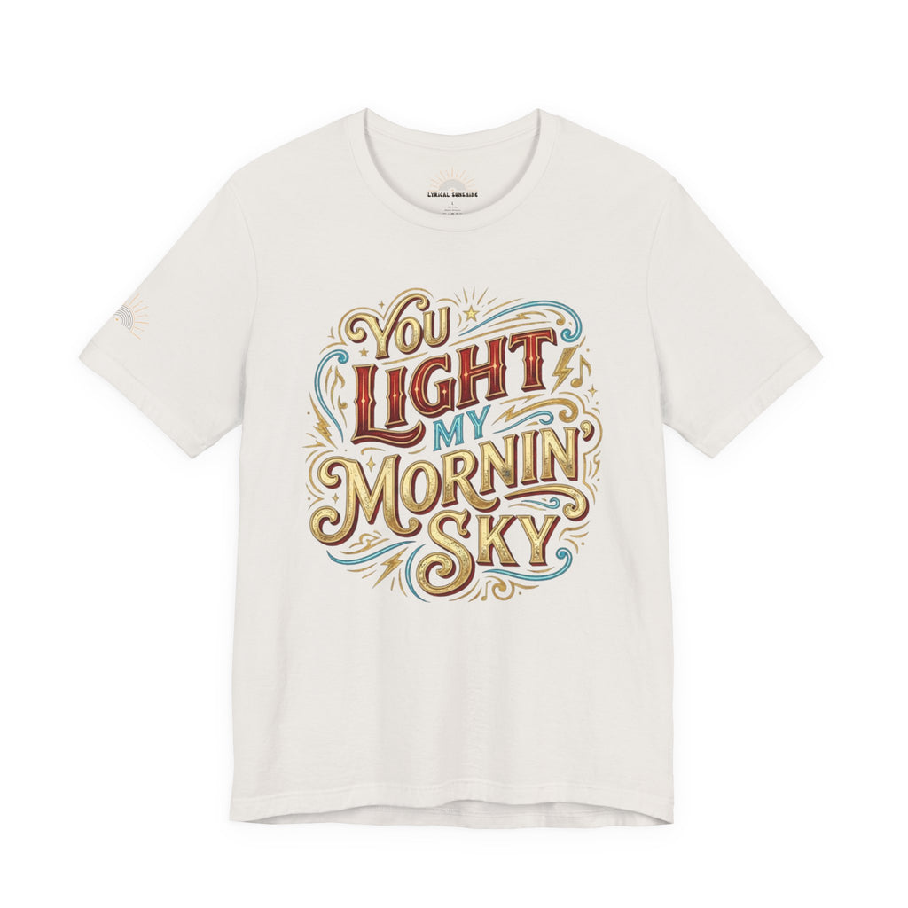 You Light My Mornin' Sky Retro Unisex T-Shirt
