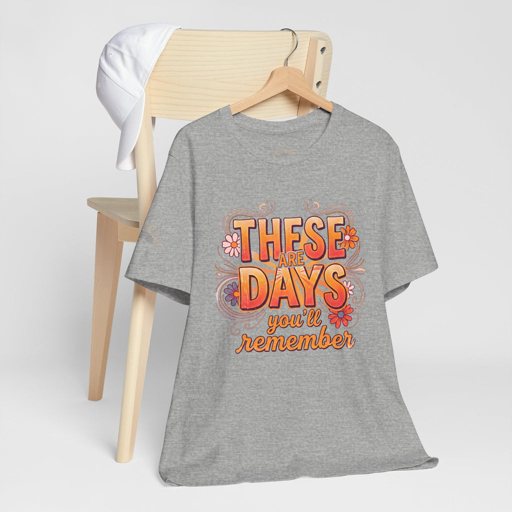 These Are Days You'll Remember Retro Floral Tee