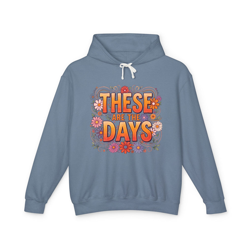 These Are Days You'll Remember Hoodie — Retro Floral Inspirational Pullover