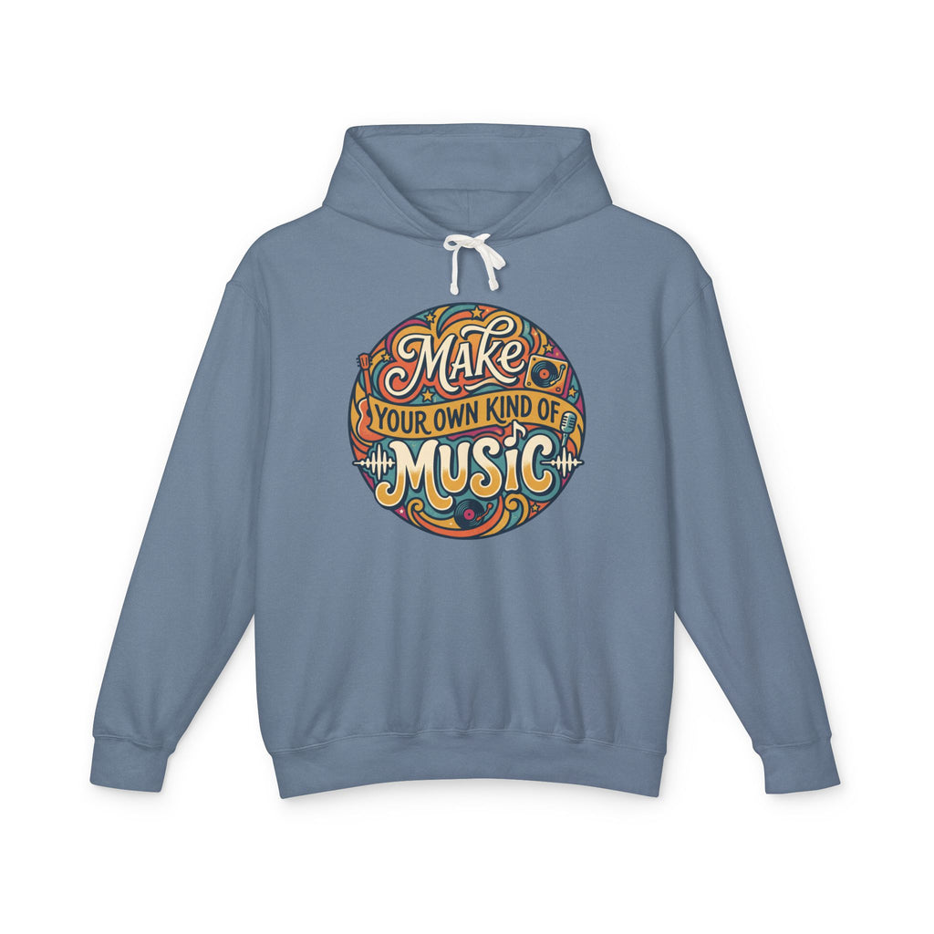 Make Your Own Kind of Music Lightweight Hooded Sweatshirt