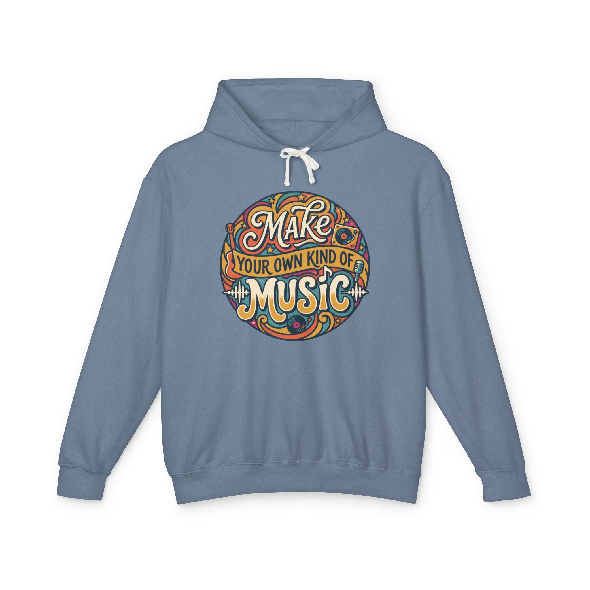 Make Your Own Kind of Music Lightweight Hooded Sweatshirt