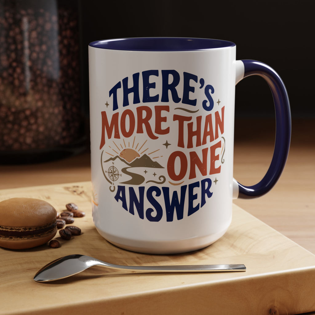 Ceramic Mug - "There's More Than One Answer" Inspirational Coffee Cup