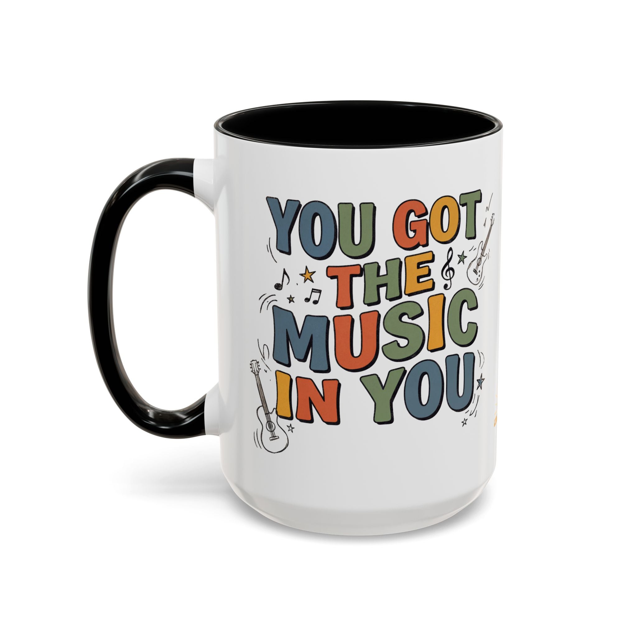 You Got The Music In You Mug — Inspirational Music Lover Coffee Cup