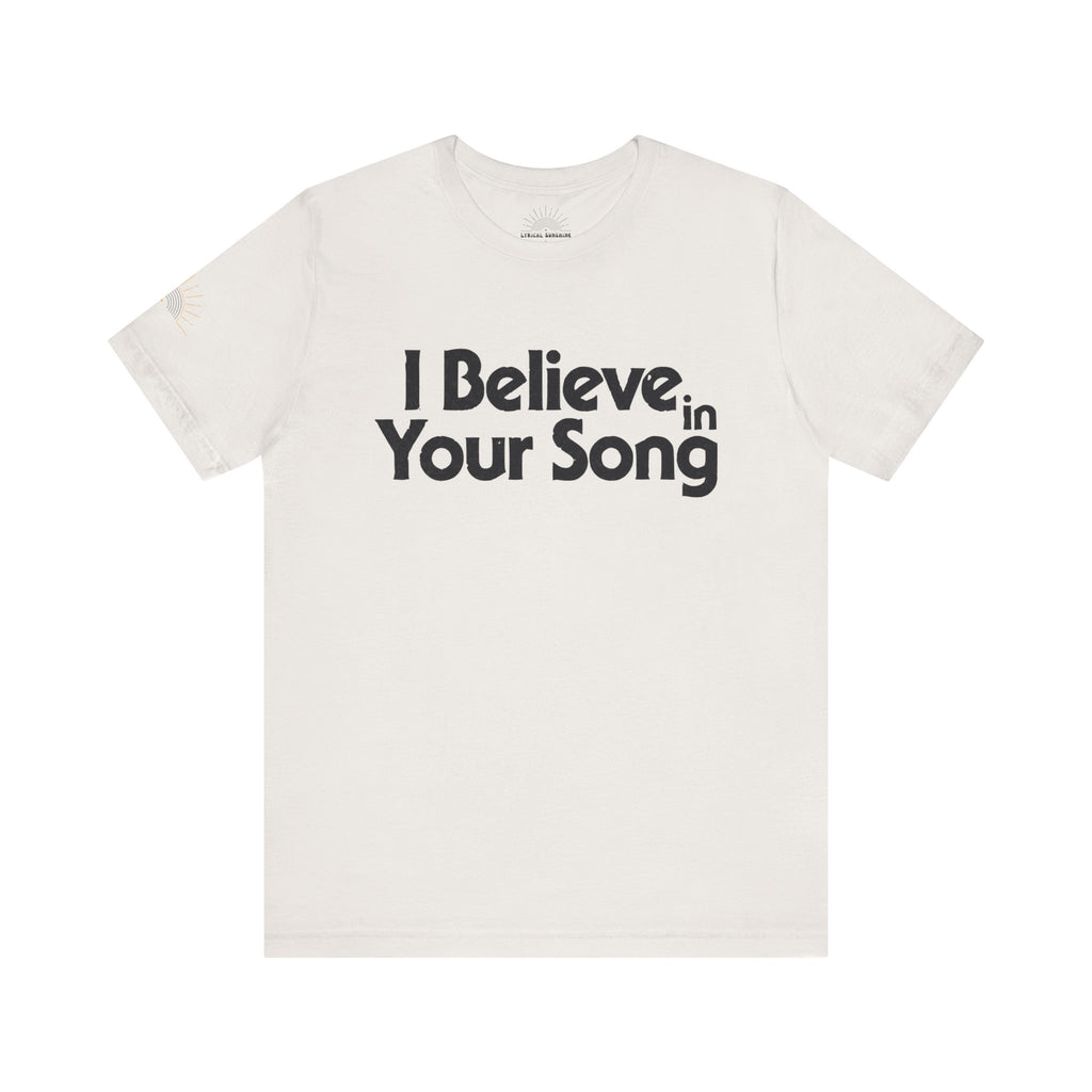 I Believe in Your Song Unisex Retro T-Shirt