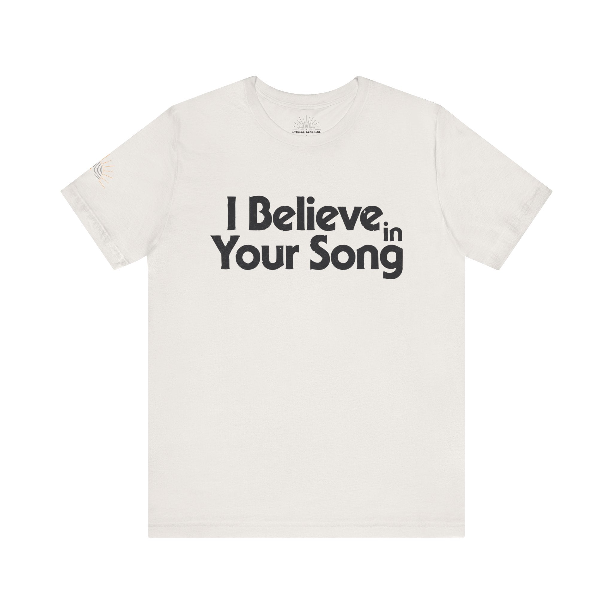 I Believe in Your Song Unisex Retro T-Shirt