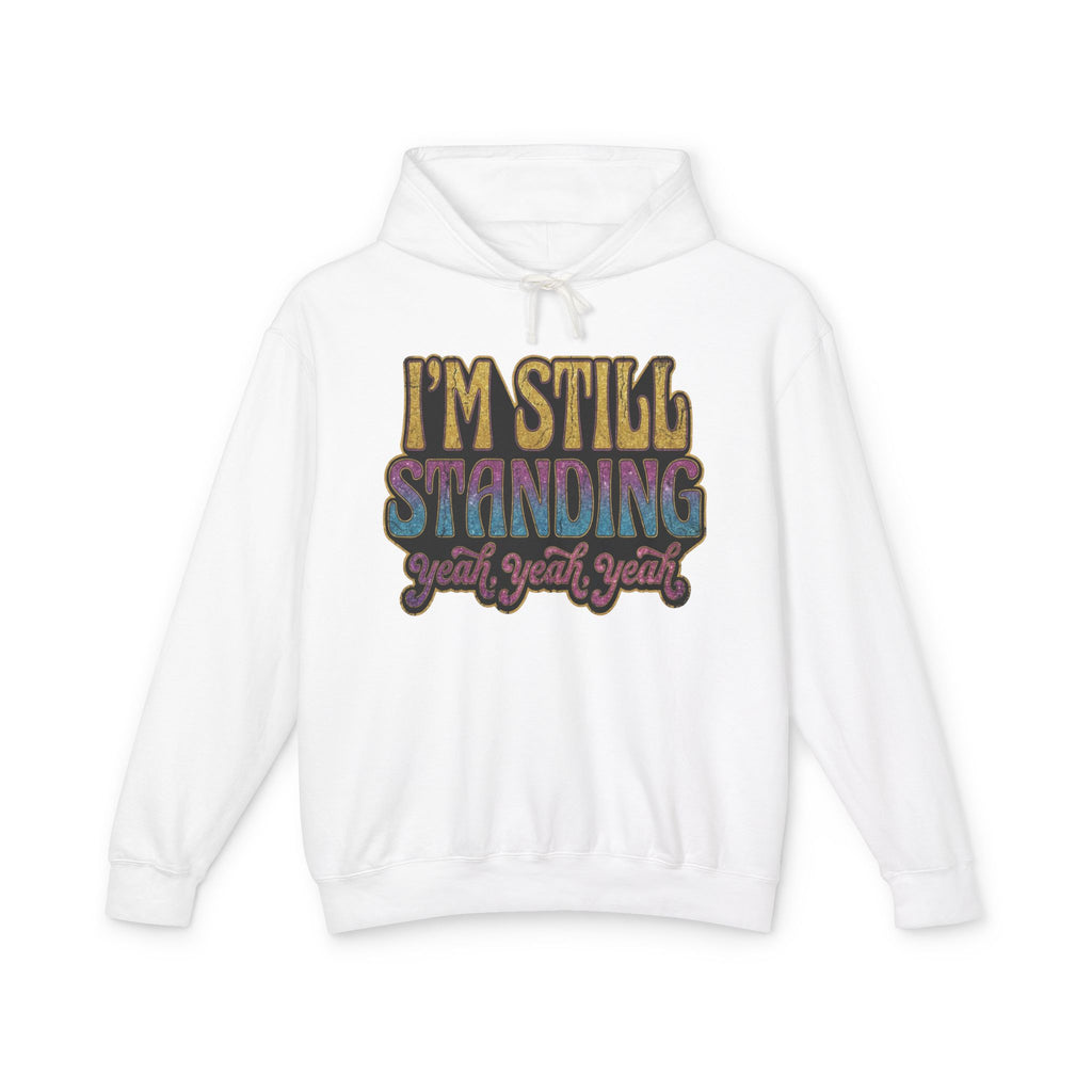 I'm Still Standing Lightweight Hooded Sweatshirt