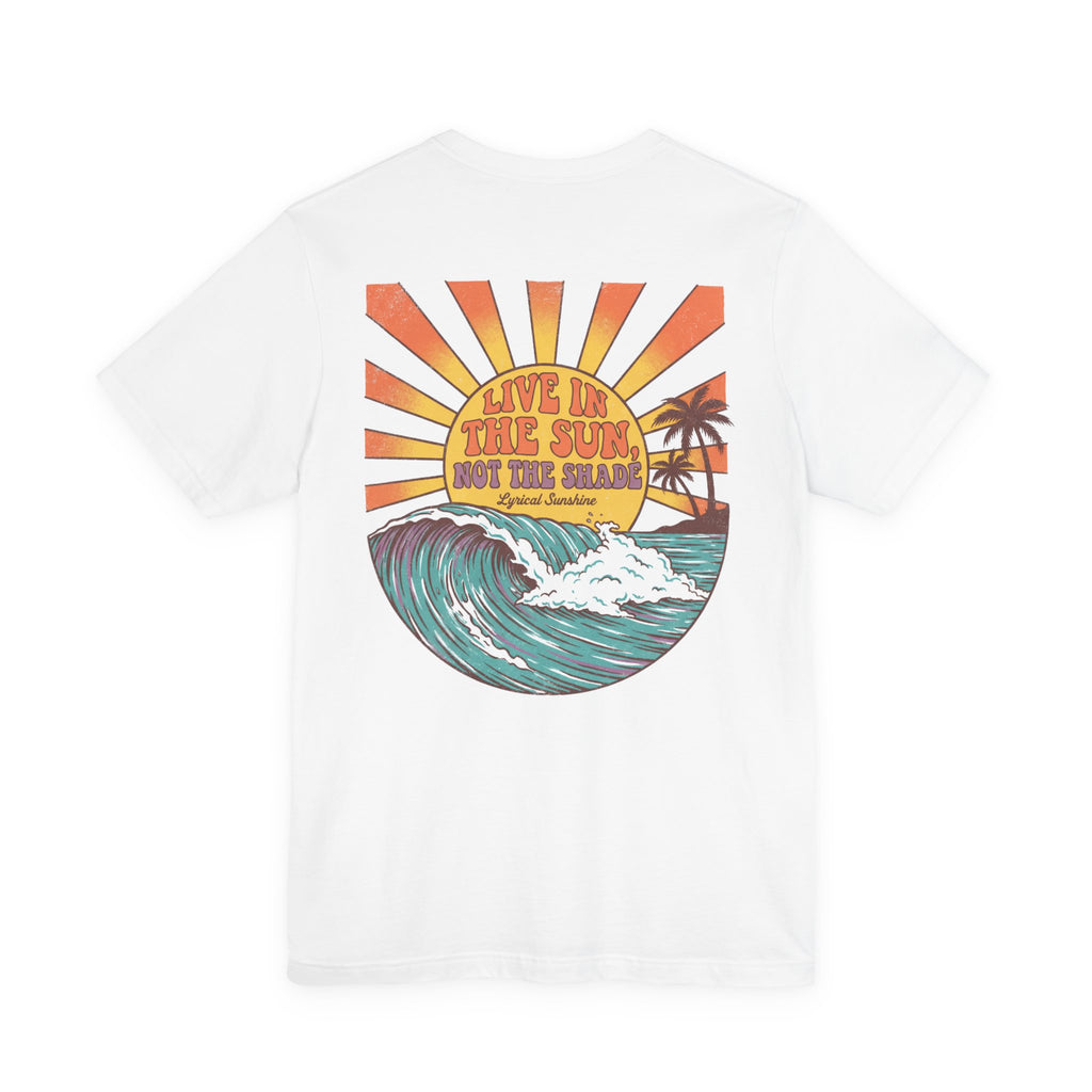 Surf Sunset T‑Shirt — "Live in the Sun, Not the Shade" Graphic Tee