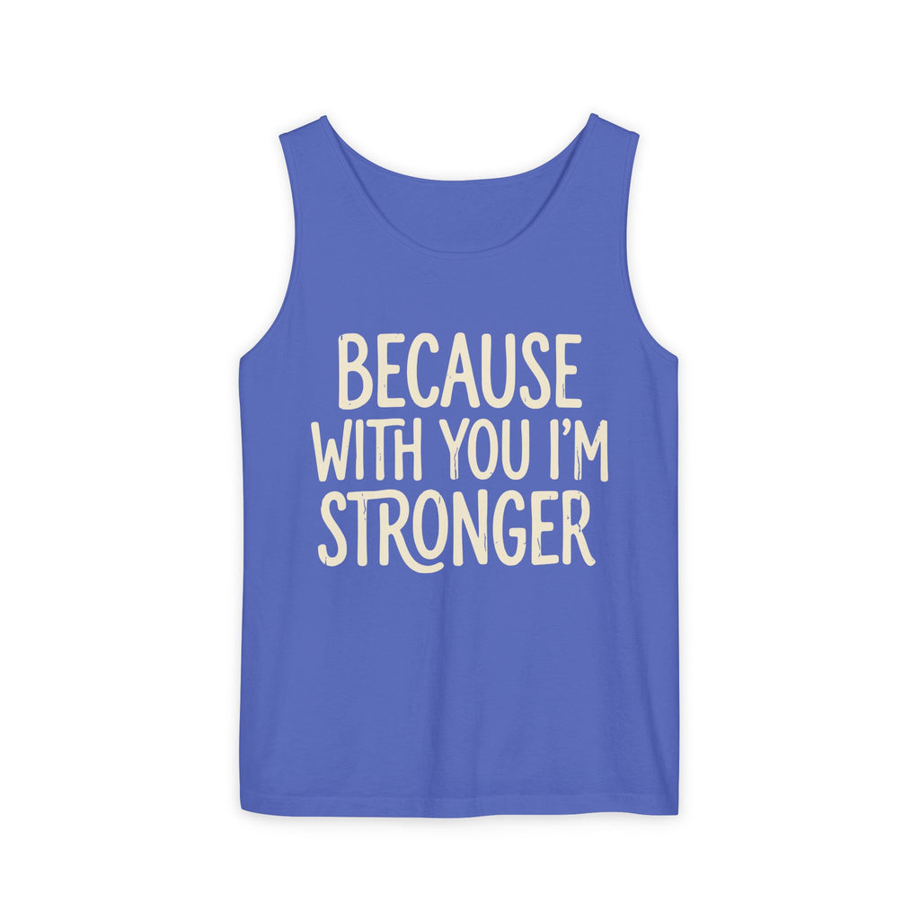 Because With You I'm Stronger Tank Top — Inspirational Couples Tank