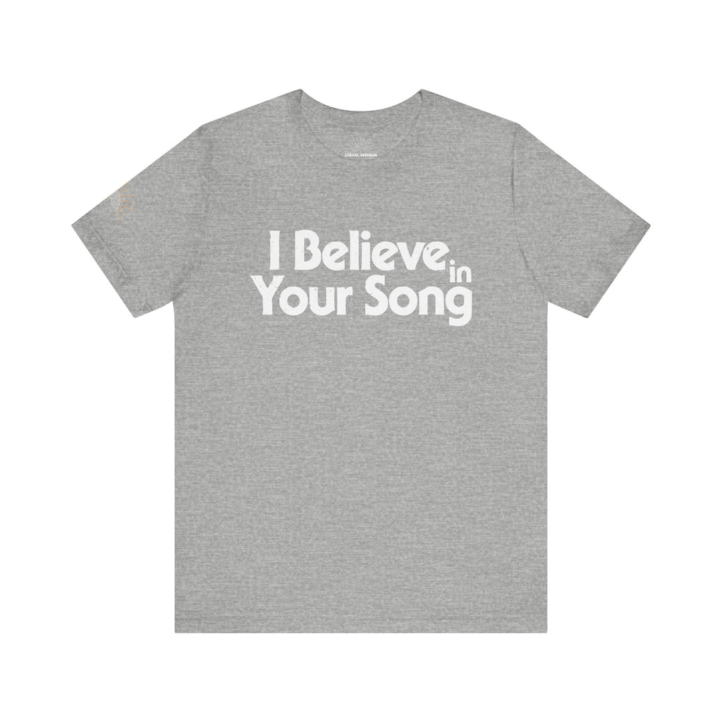 I Believe in Your Song Unisex Retro T-Shirt
