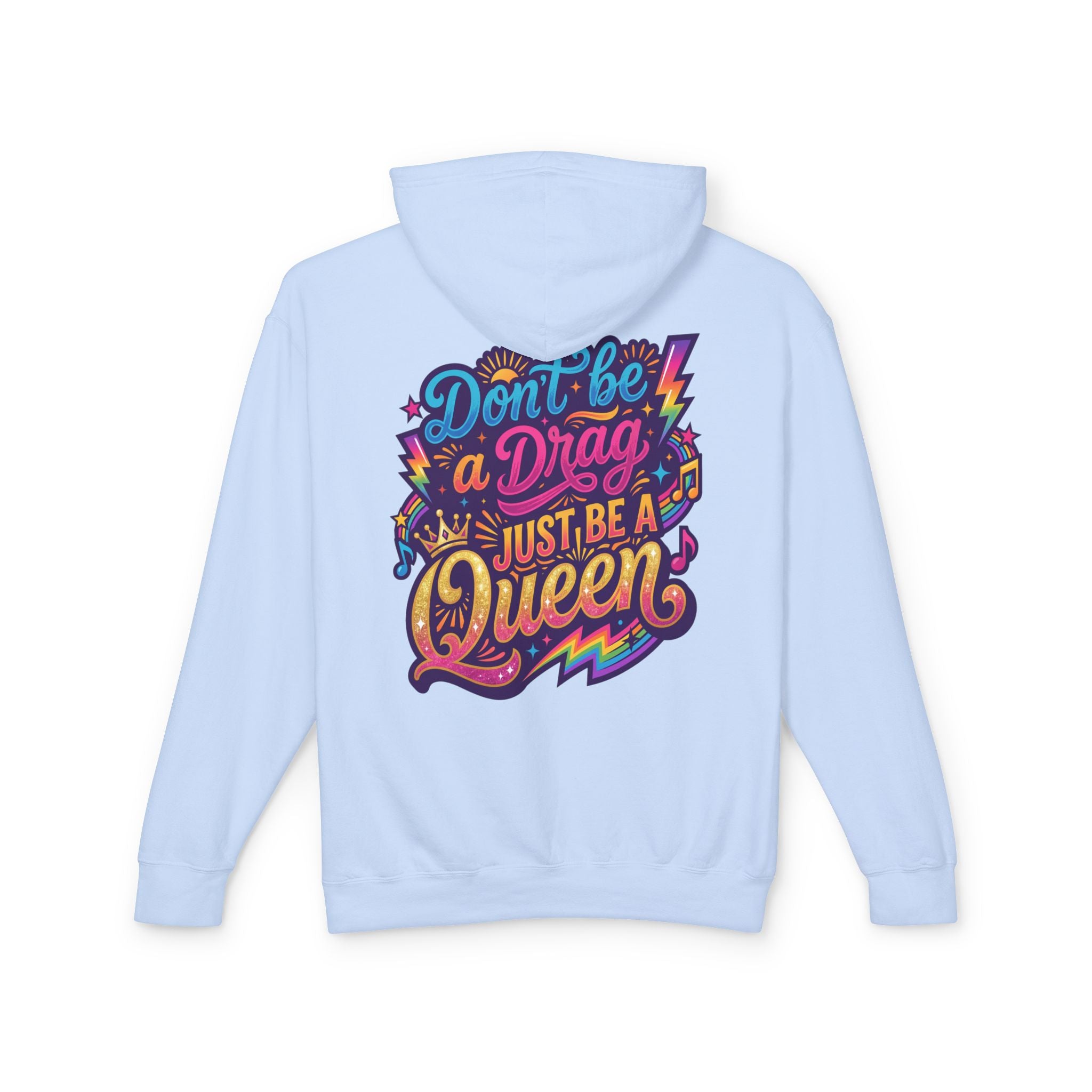 Don’t Be a Drag Just Be a Queen Hoodie — Colorful Pride Graphic Hoodie
