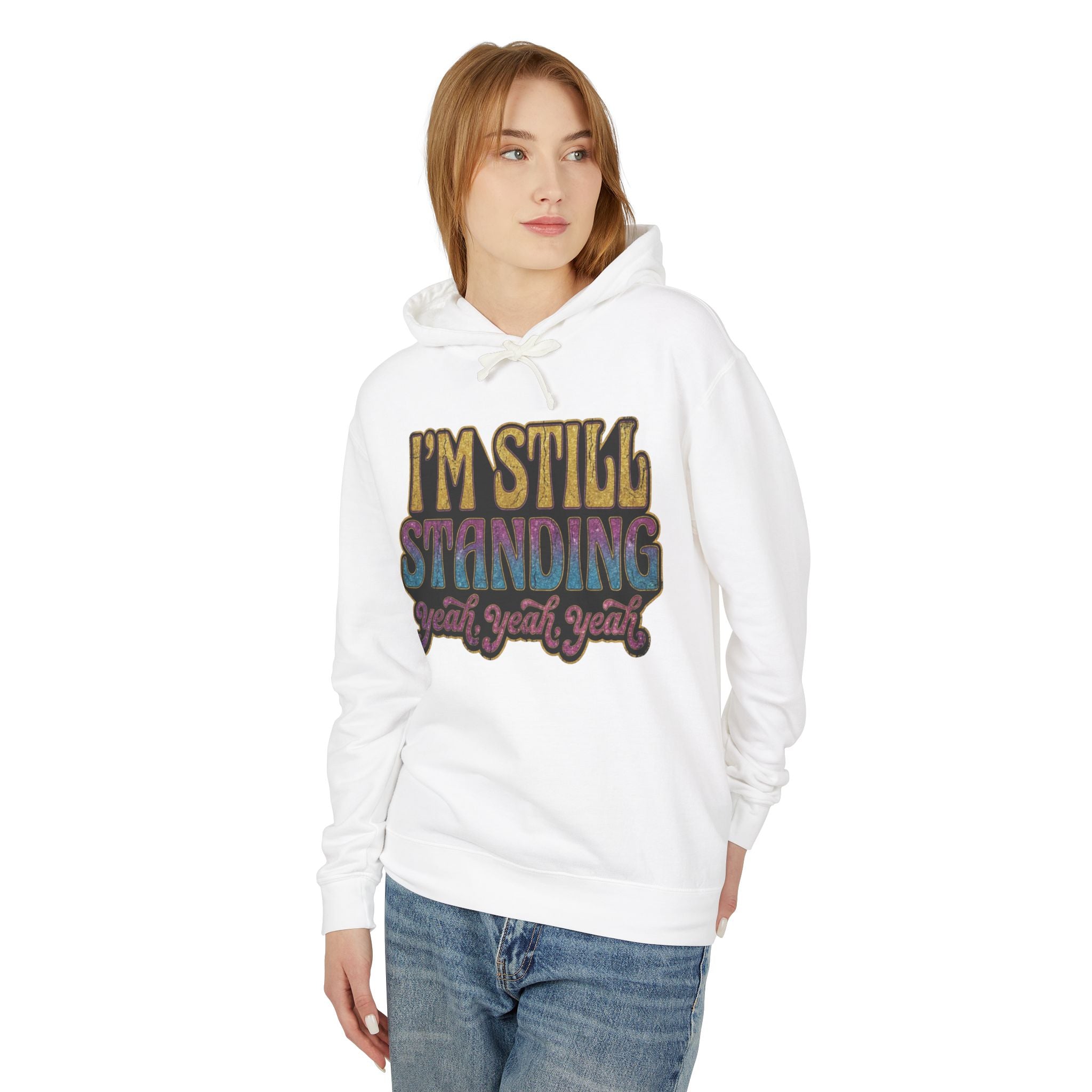 I'm Still Standing Lightweight Hooded Sweatshirt