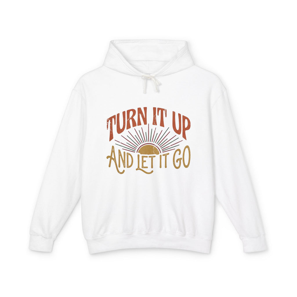Turn It Up And Let It Go Hoodie — Retro Sunrise Graphic Hooded Sweatshirt