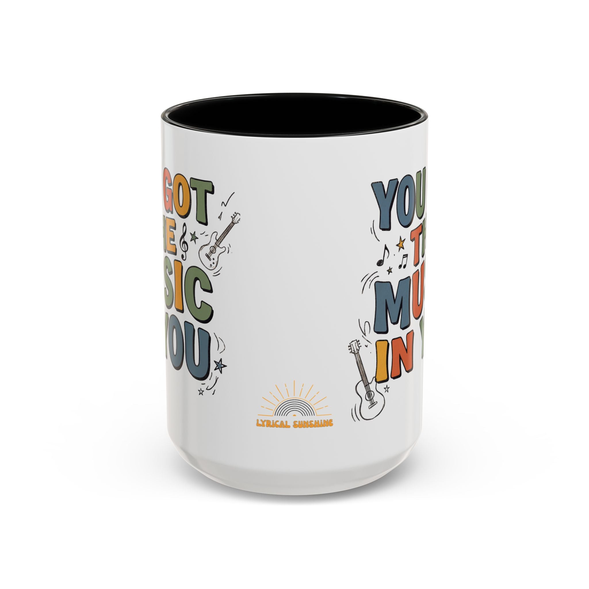 You Got The Music In You Mug — Inspirational Music Lover Coffee Cup
