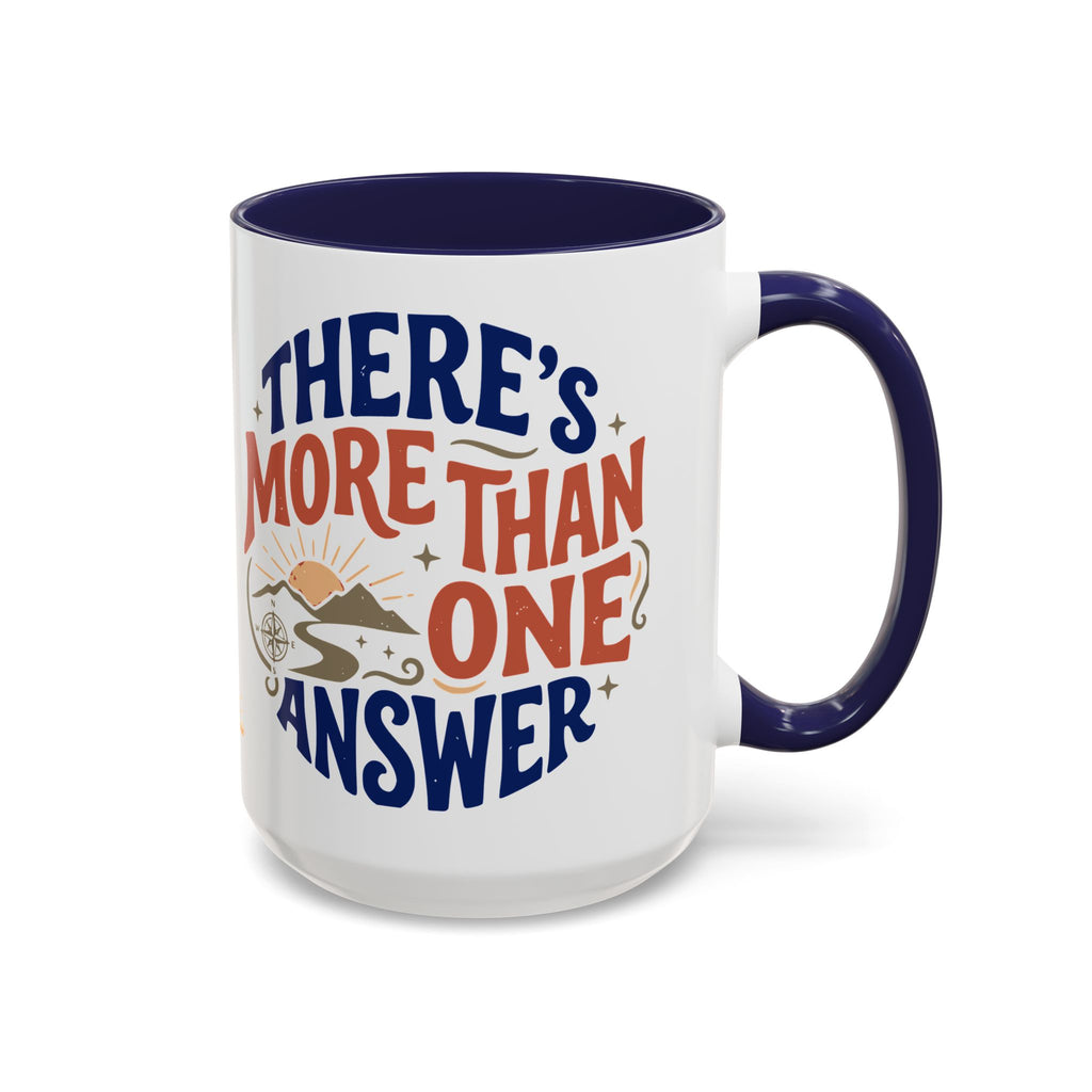Ceramic Mug - "There's More Than One Answer" Inspirational Coffee Cup