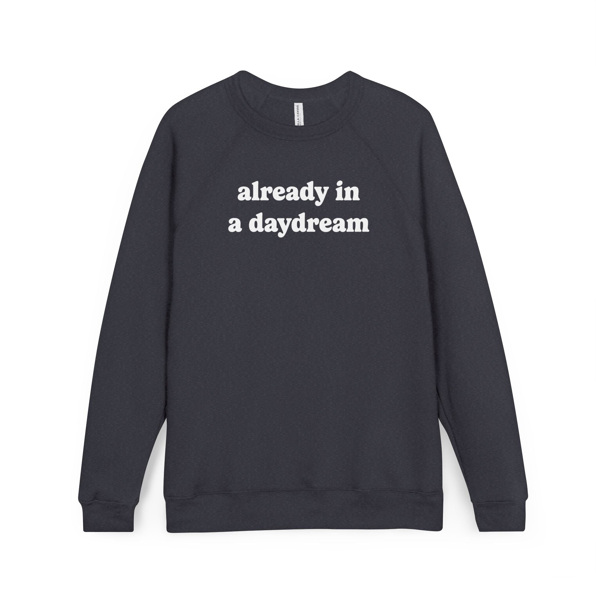 Already in a Daydream Fleece Raglan Sweatshirt