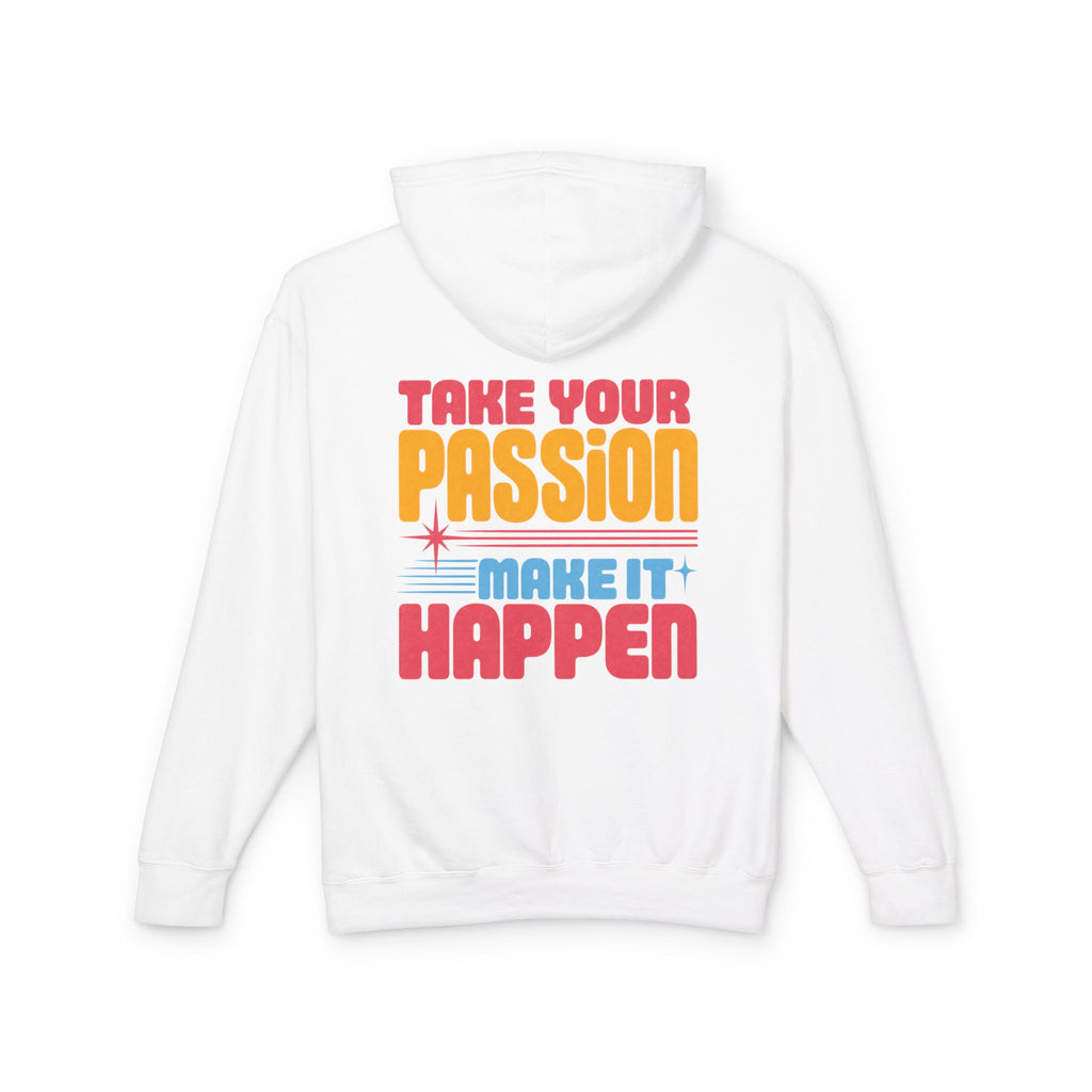 Motivational Hoodie — "Take Your Passion, Make It Happen" Retro Graphic