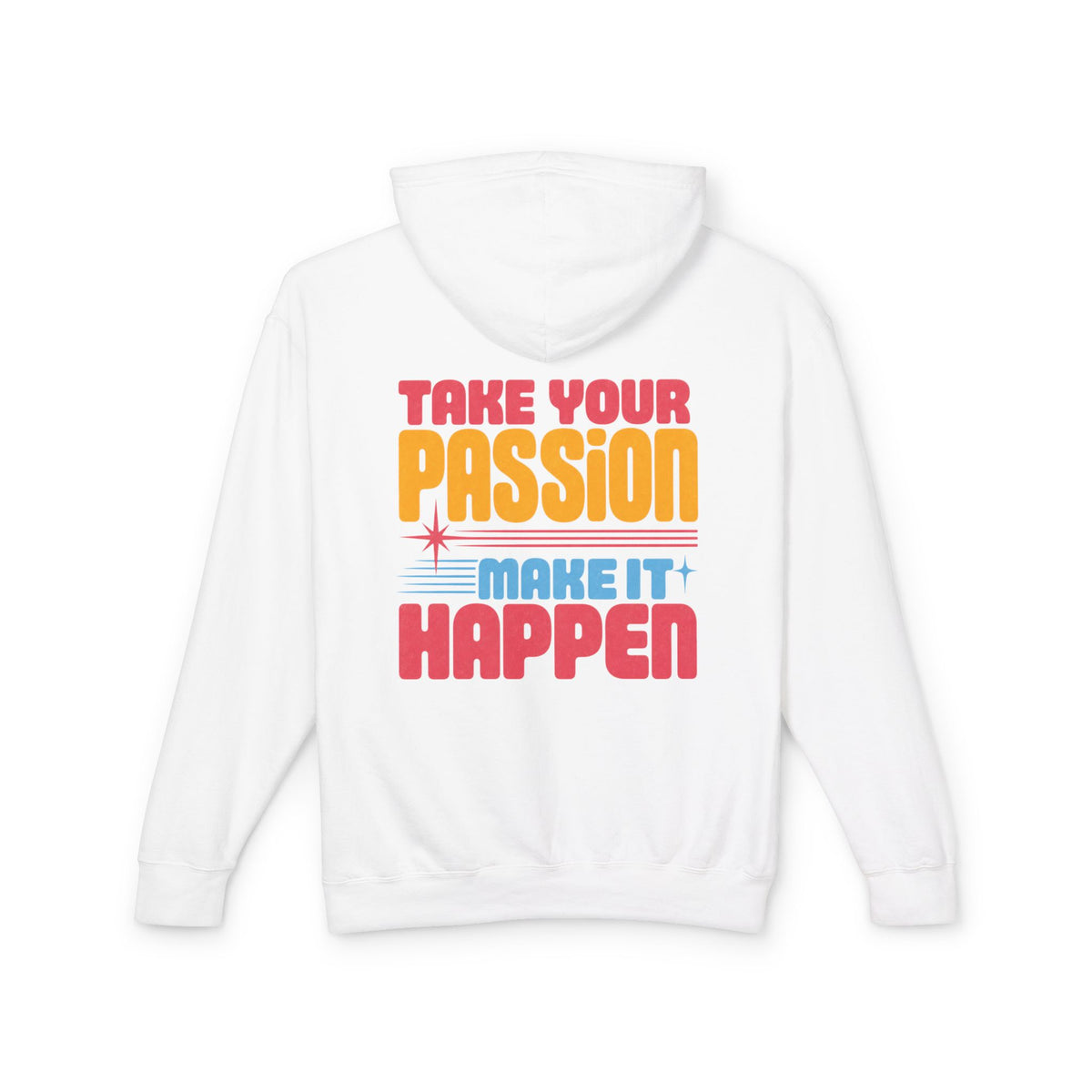 Motivational Hoodie — "Take Your Passion, Make It Happen" Retro Graphic