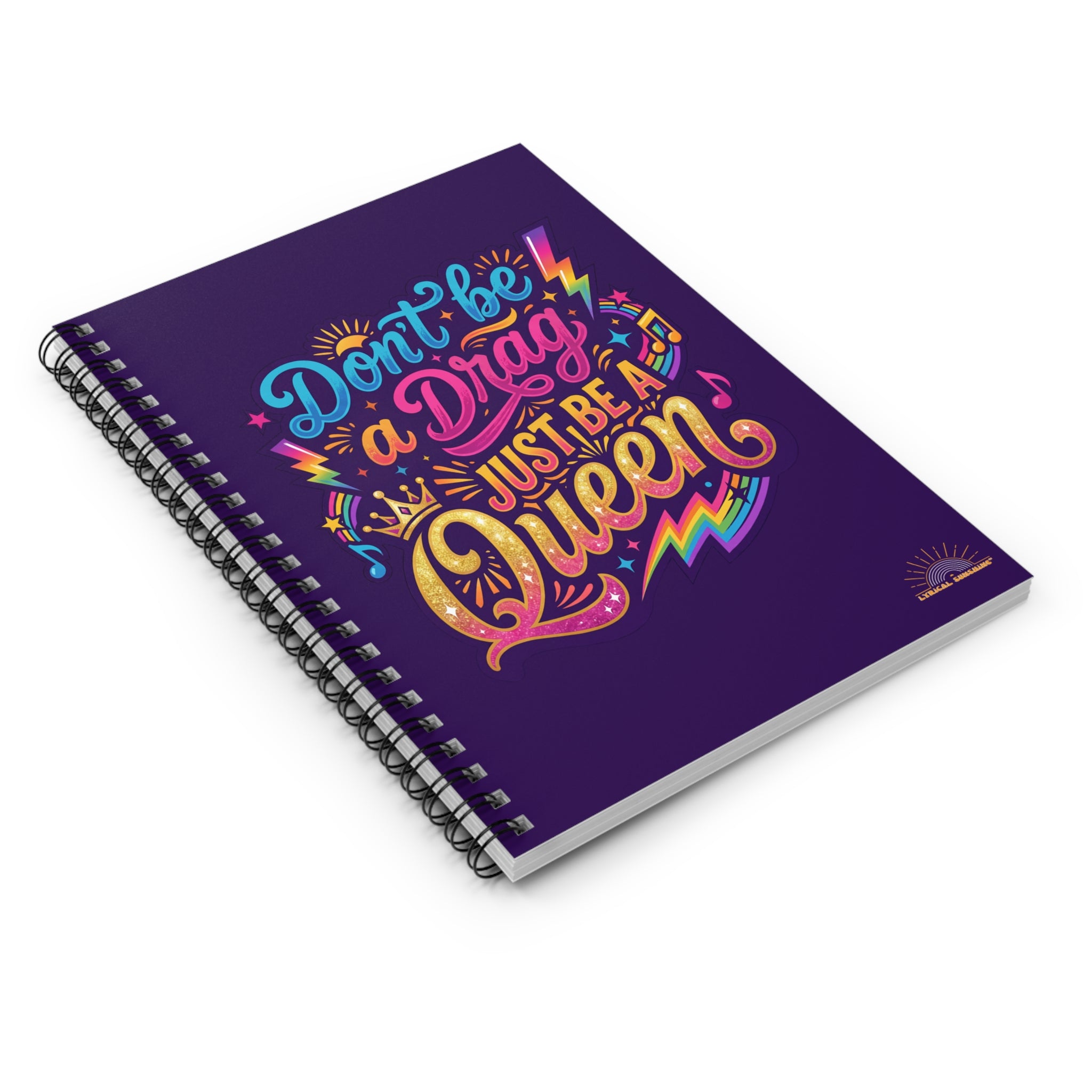 Notebook — "Don't Be a Drag, Just Be a Queen" Colorful Pride Spiral Journal