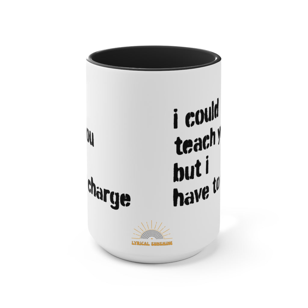 I Could Teach You Accent Mug