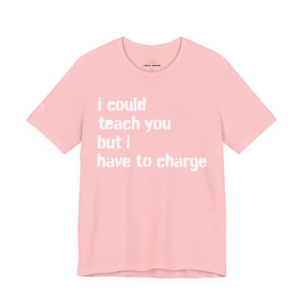 NEW COLORS! I Could Teach You Unisex Tee ⭐ Best Seller