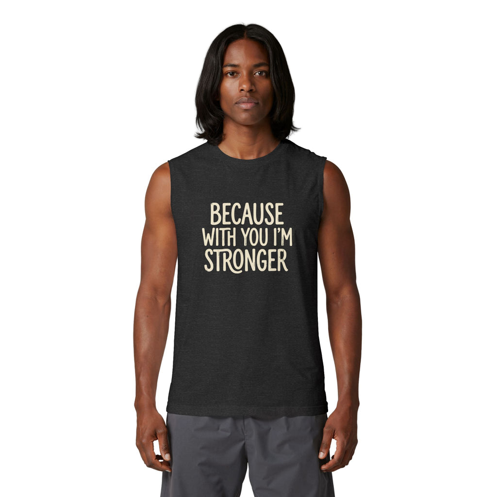 NEW! Because With You I'm Stronger Muscle Tank — Inspirational Couple/Fitness Tank Top