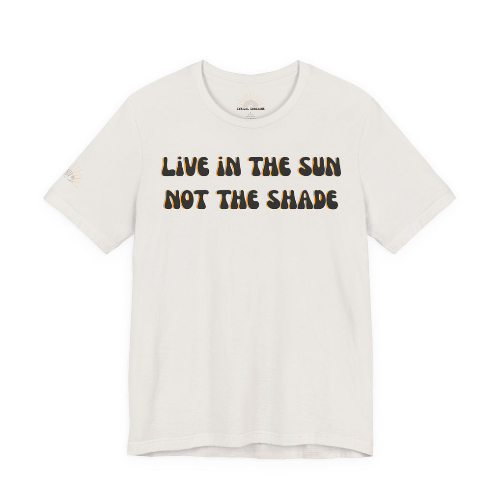 Live in the Sun Unisex Tee