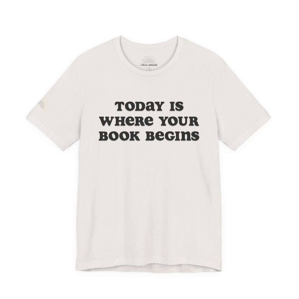 Today Is Where Your Book Begins Unisex Retro T-Shirt