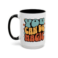 You Can Do Magic 15oz Accent Mug