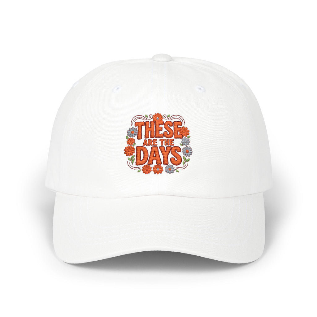 Dad Cap — 'These Are Days' Retro Floral Embroidered Baseball Hat