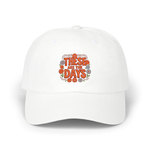Dad Cap — 'These Are Days' Retro Floral Embroidered Baseball Hat