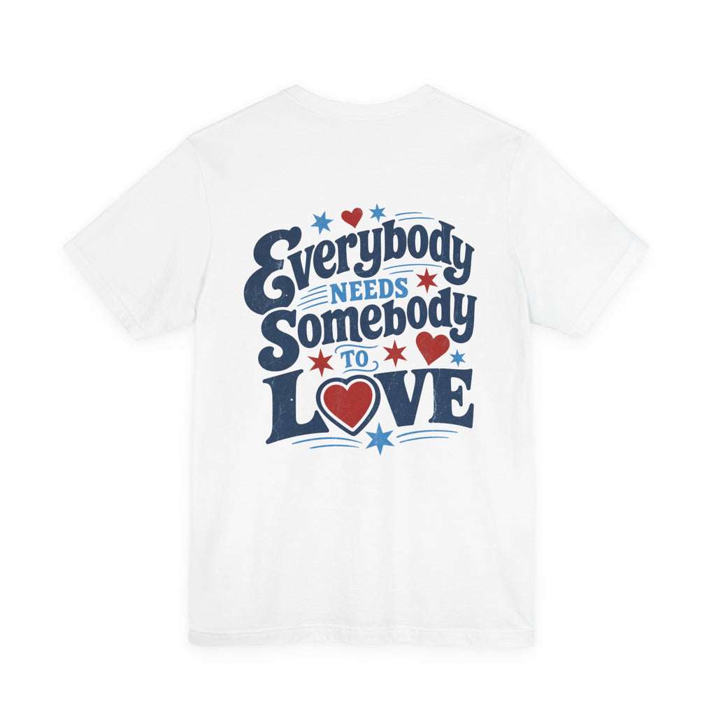 Everybody Needs Somebody to Love Tee — Retro Heart Typography T-Shirt