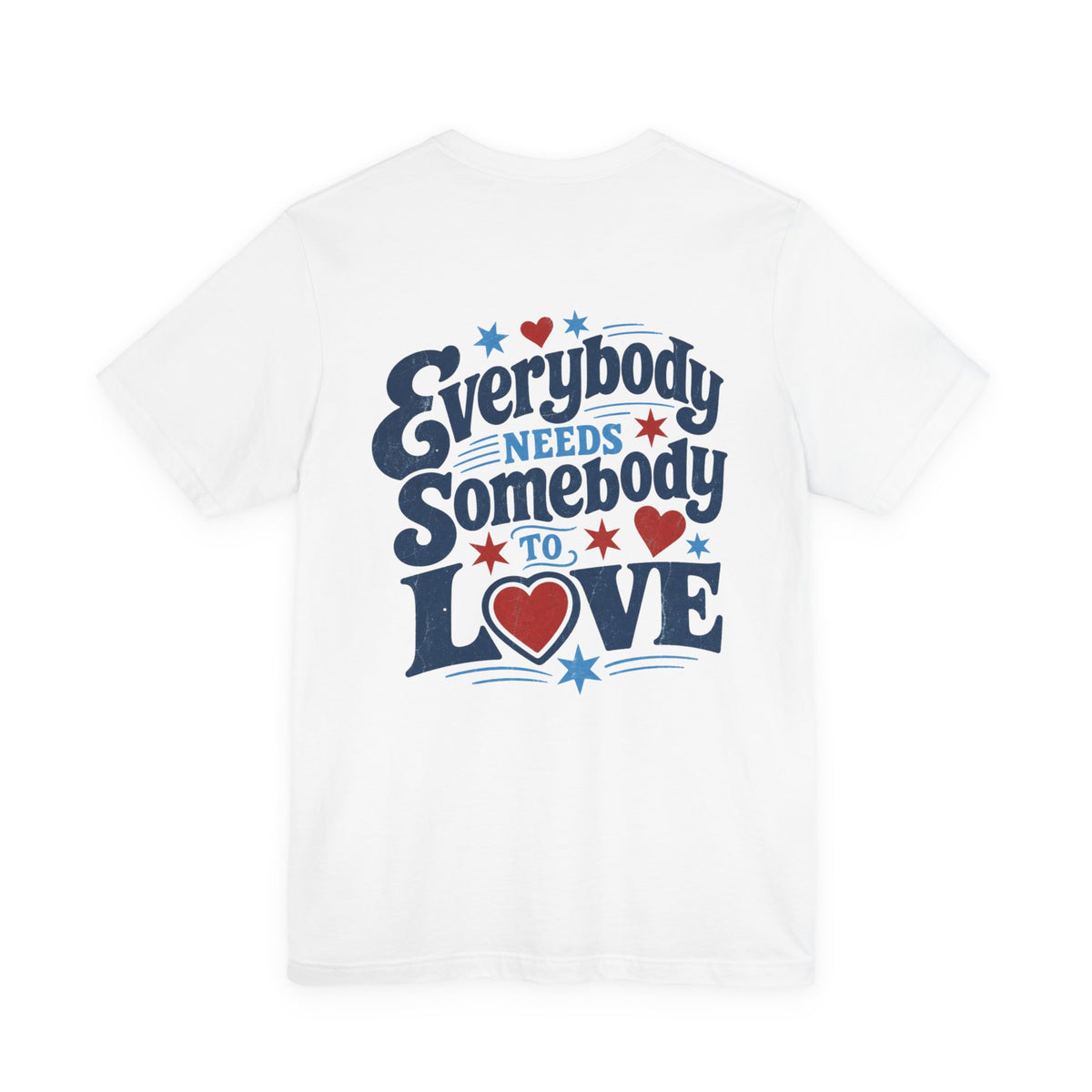 Everybody Needs Somebody to Love Tee — Retro Heart Typography T-Shirt