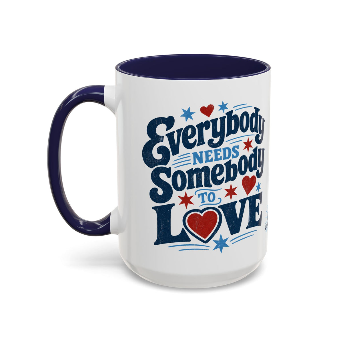 Everybody Needs Somebody to Love Mug — Romantic Red & Blue Accent Coffee Cup (11/15oz)