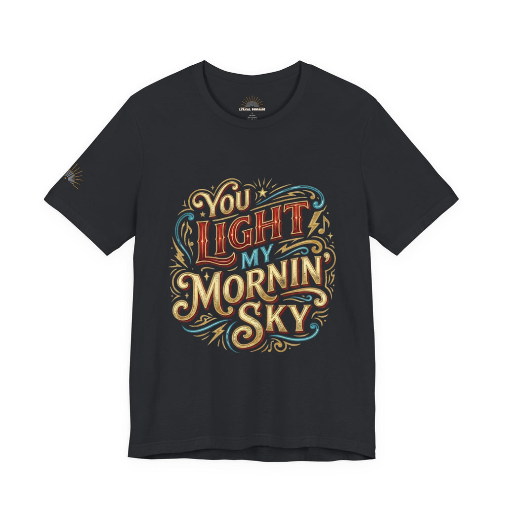 You Light My Mornin' Sky Retro Unisex T-Shirt