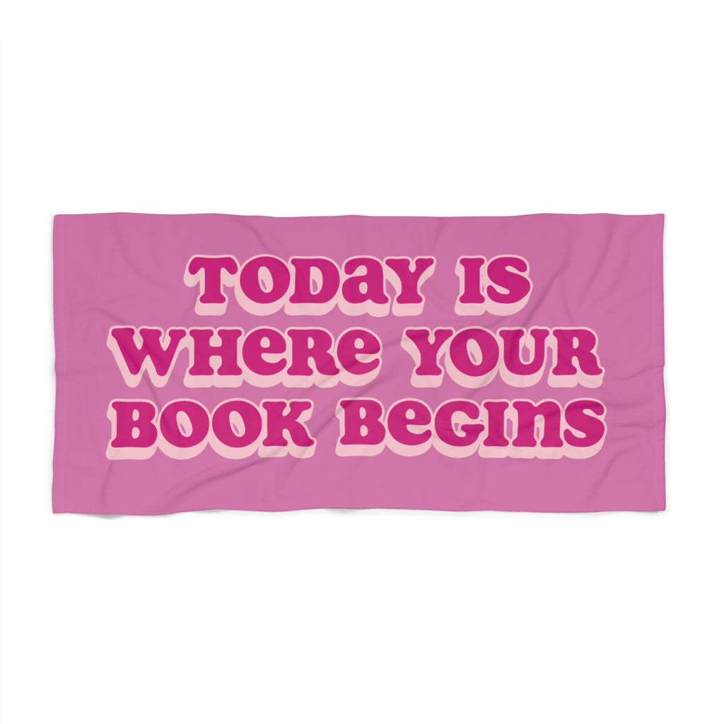 Today Is Where Your Book Begins Pink Retro Beach Towel