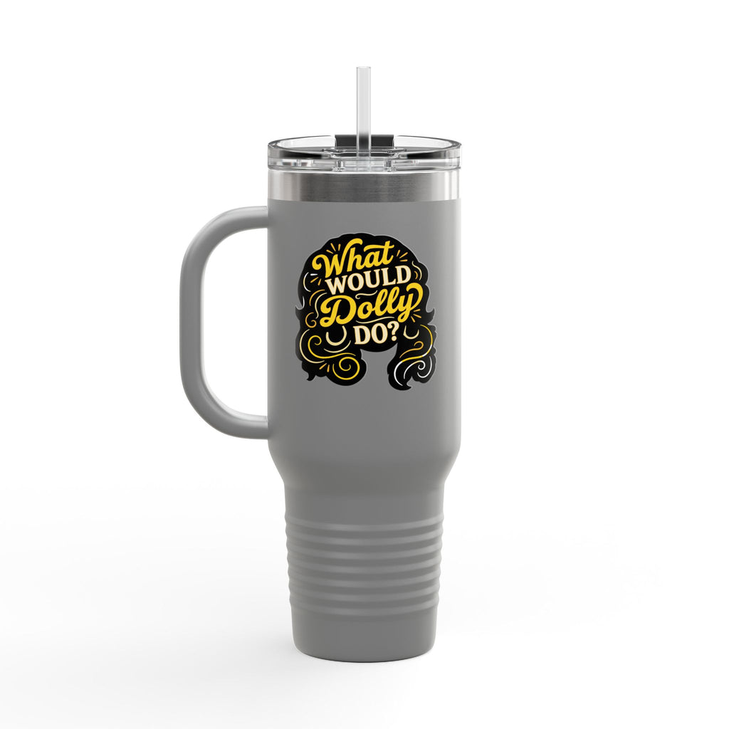 What Would Dolly Do? 40oz Insulated Travel Mug