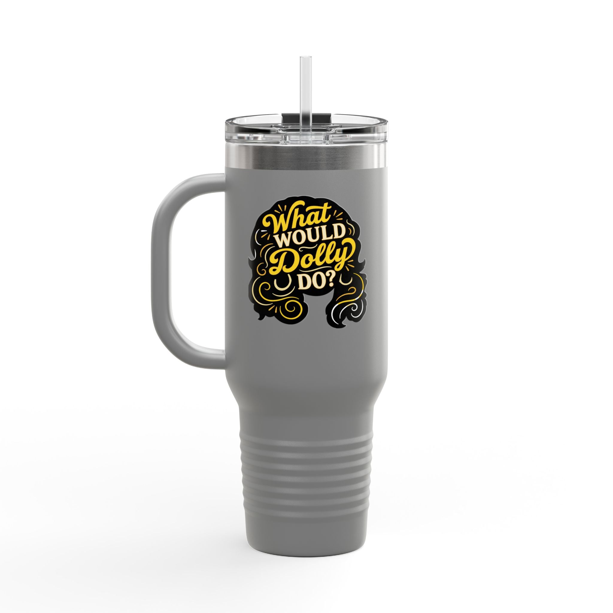 What Would Dolly Do? 40oz Insulated Travel Mug