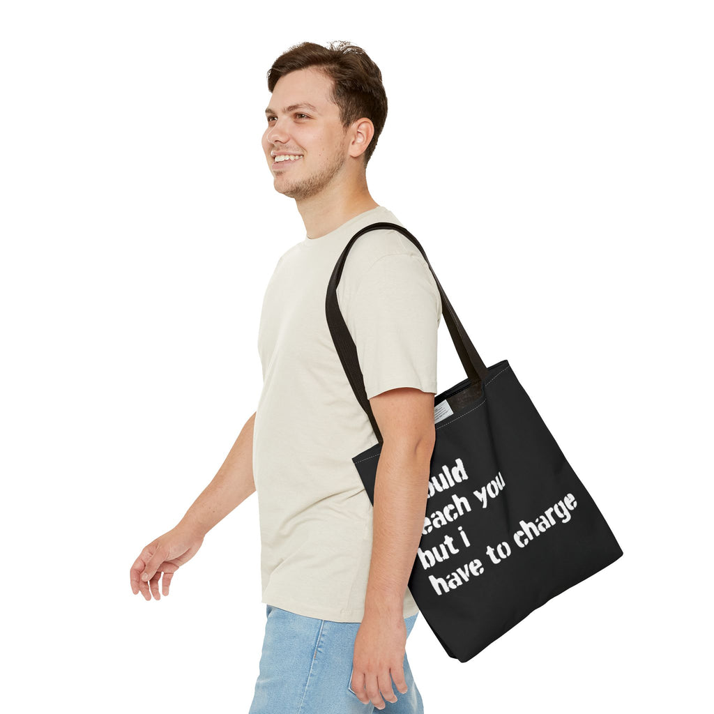 I Could Teach You Tote Bag