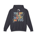 You Got the Music in You Lightweight Hooded Sweatshirt