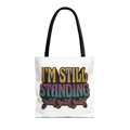 I'm Still Standing Tote Bag