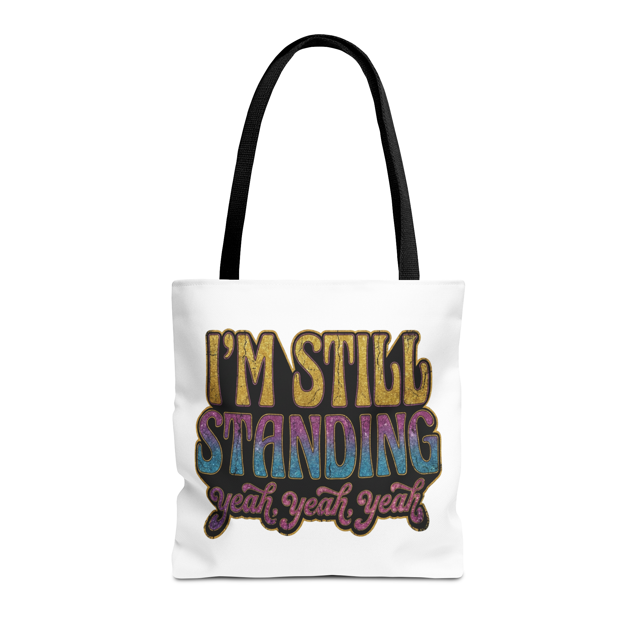I'm Still Standing Tote Bag