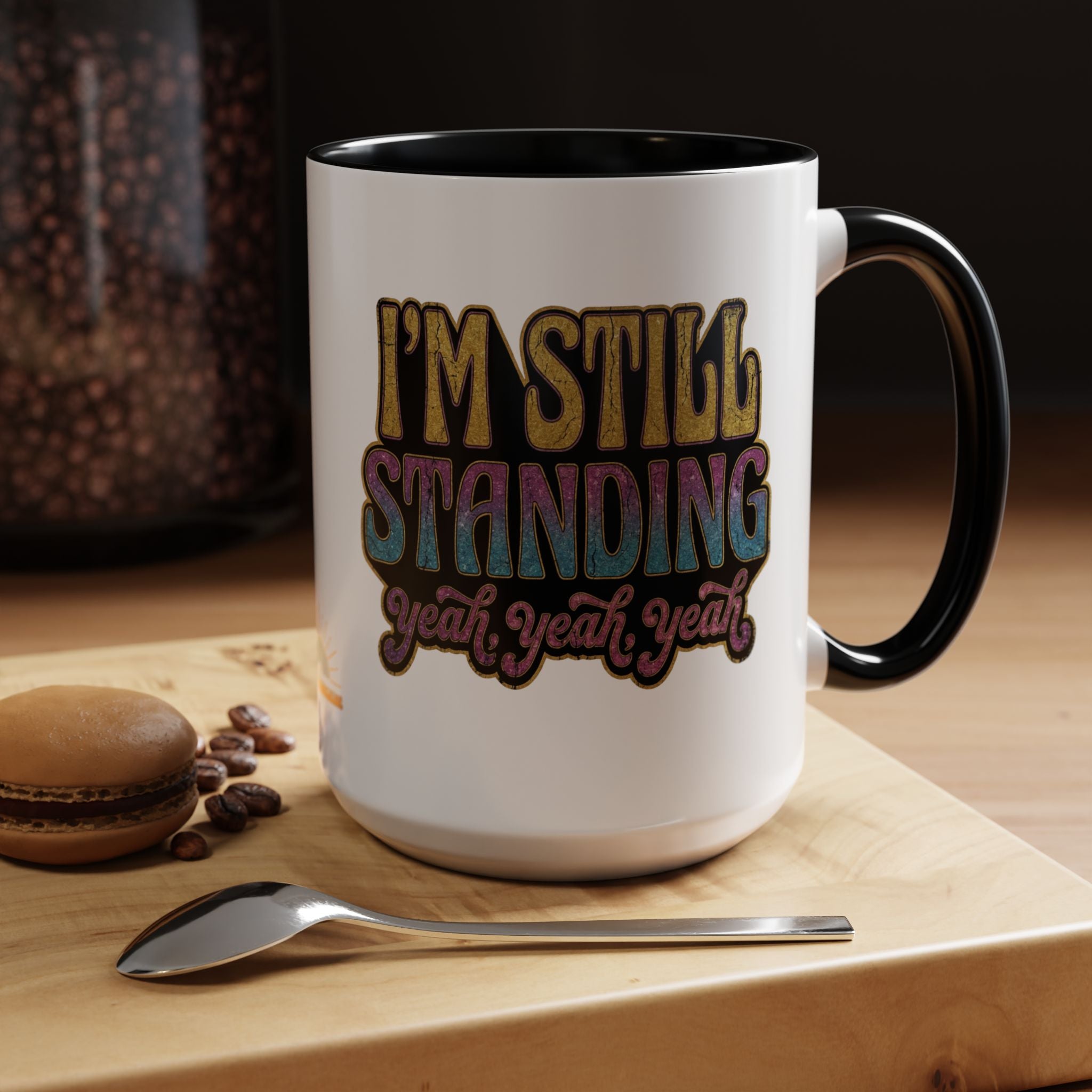 I'm Still Standing Accent Mug (15oz)