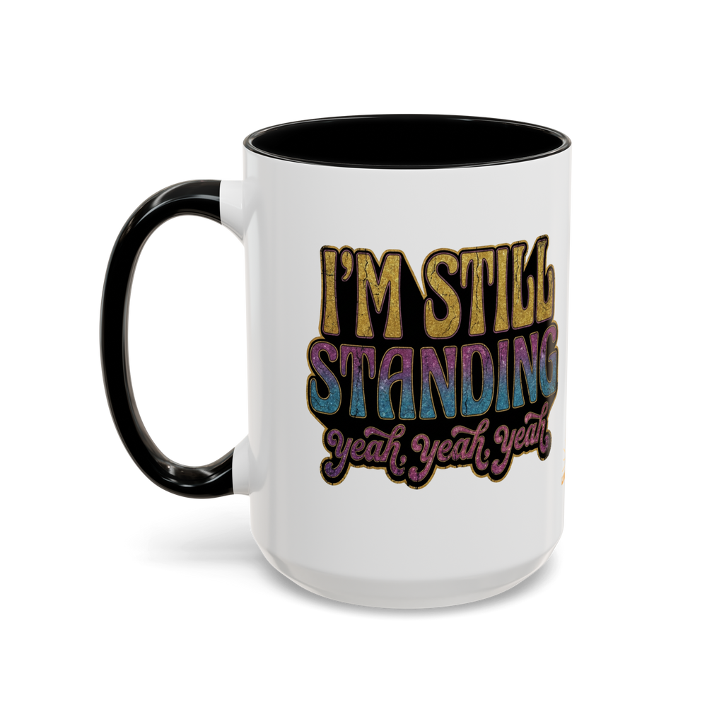 I'm Still Standing Accent Mug (15oz)