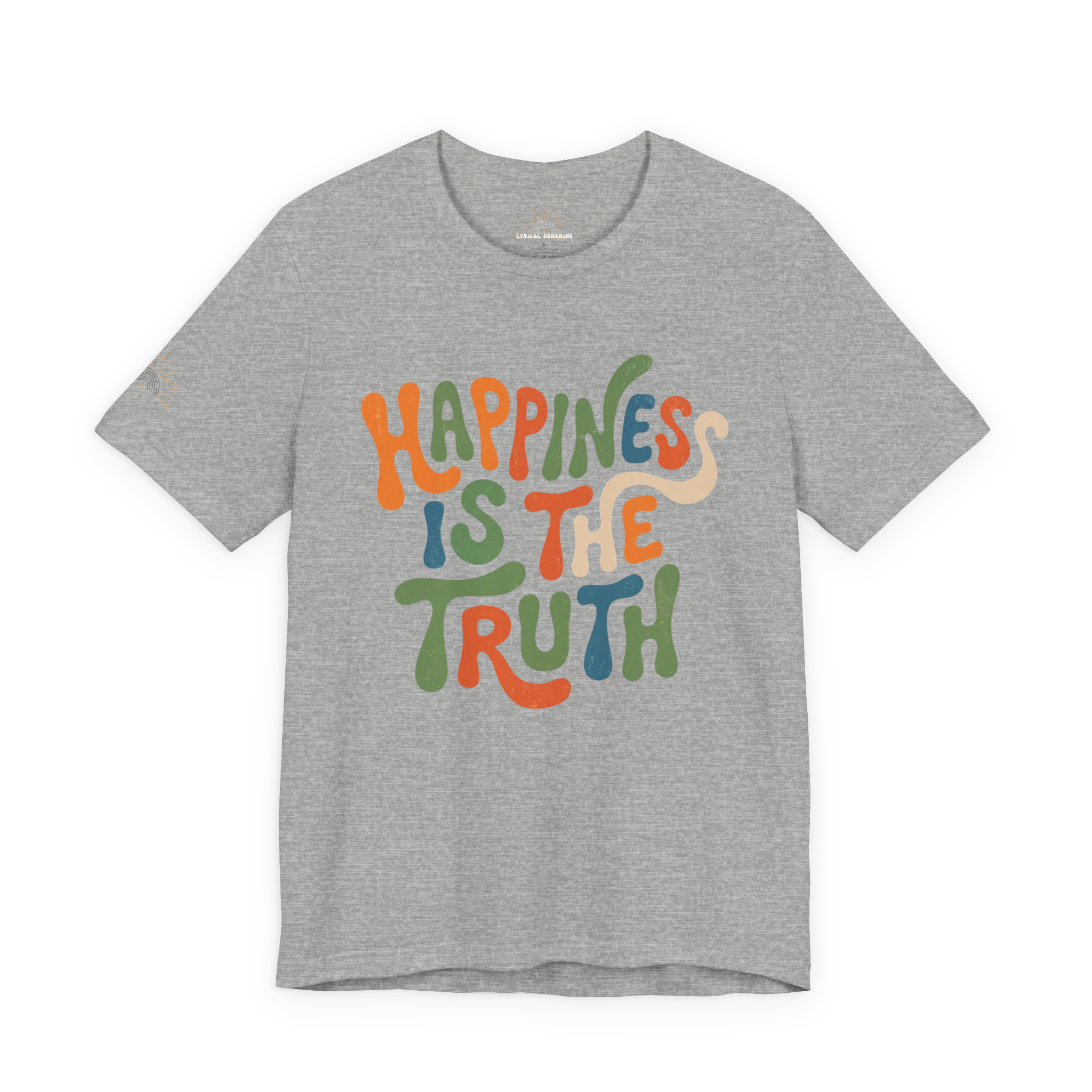 Happiness Is The Truth Retro Unisex T‑Shirt