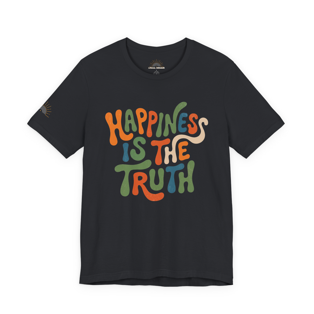 Happiness Is The Truth Retro Unisex T‑Shirt