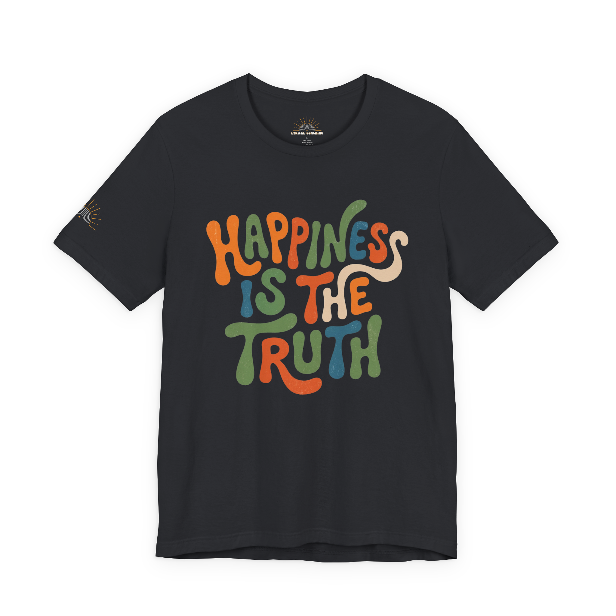 Happiness Is The Truth Retro Unisex T‑Shirt