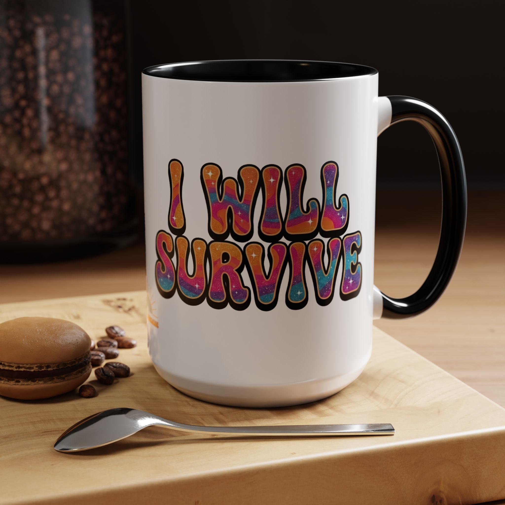 I Will Survive Coffee Mug  Accent Mug (15oz)