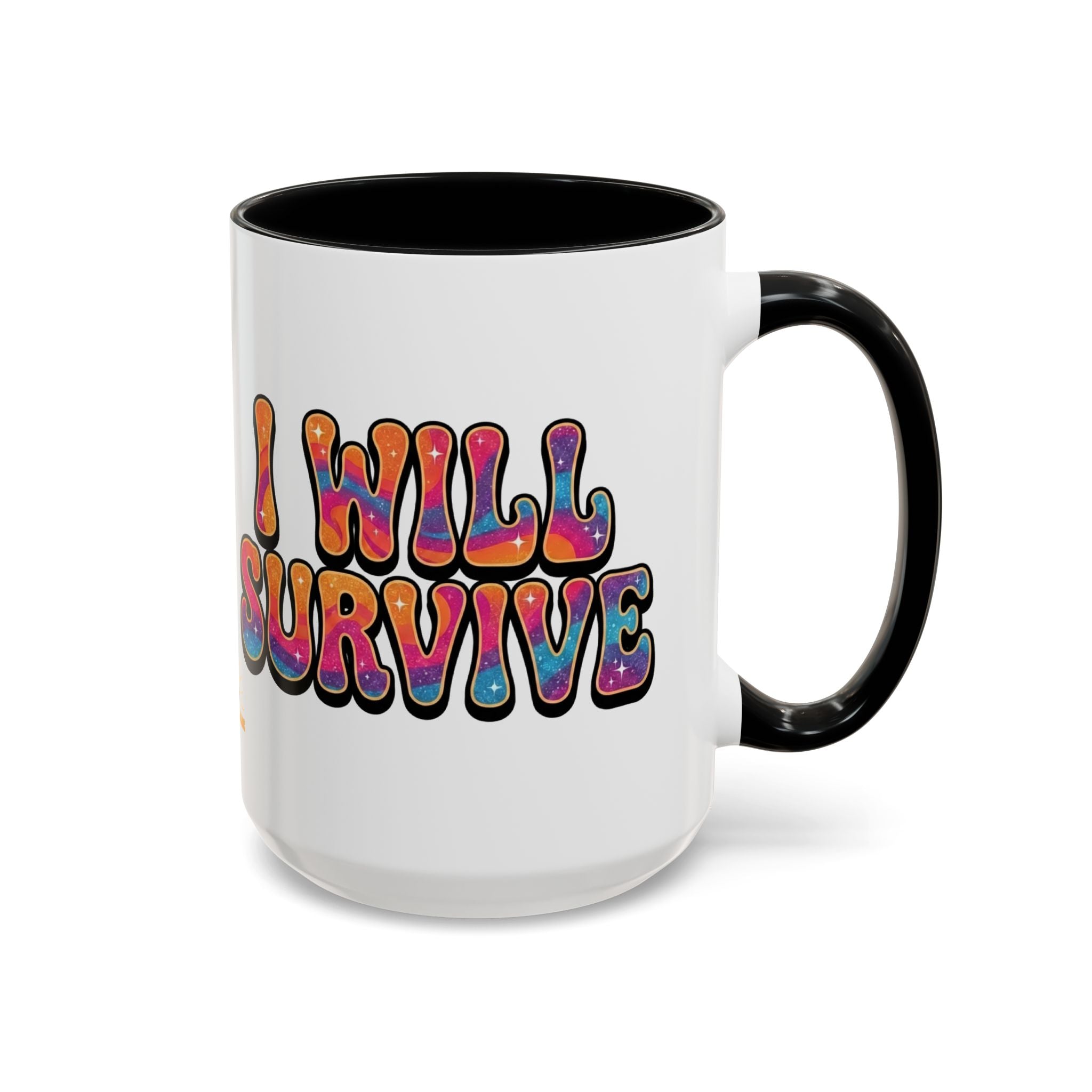 I Will Survive Coffee Mug  Accent Mug (15oz)