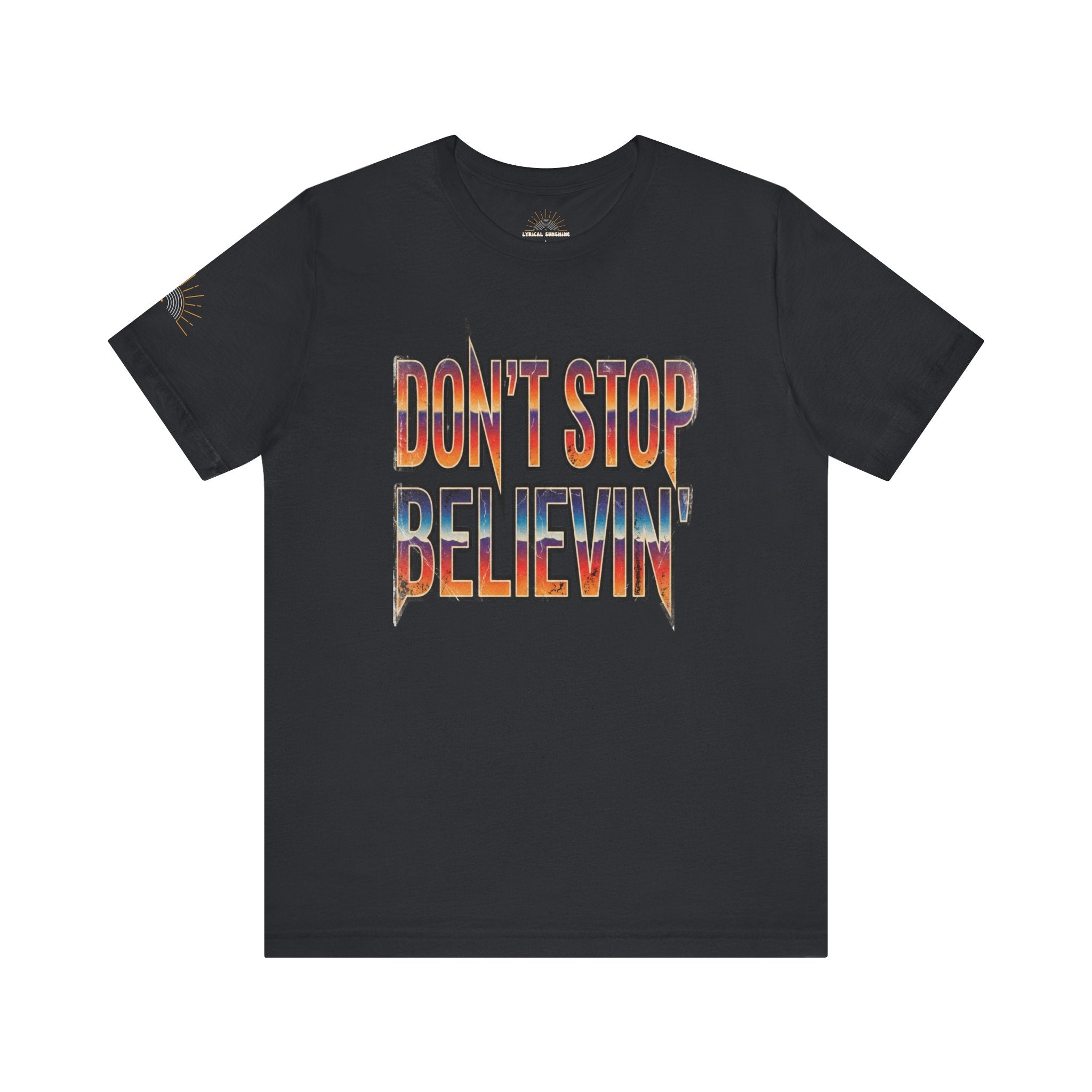 Don't Stop Believin'  Retro Unisex Graphic T-Shirt